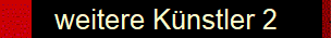 weitere K�nstler 2